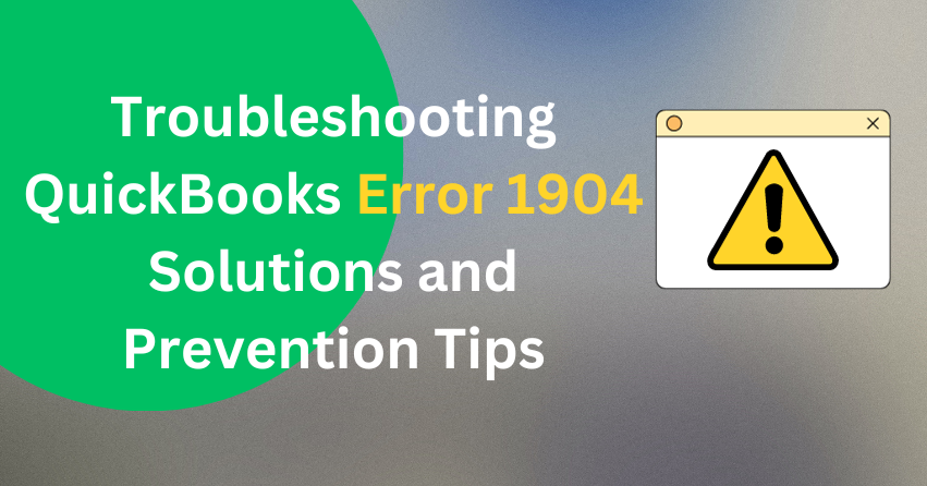 Troubleshooting QuickBooks Error 1904 Solutions and Prevention Tips